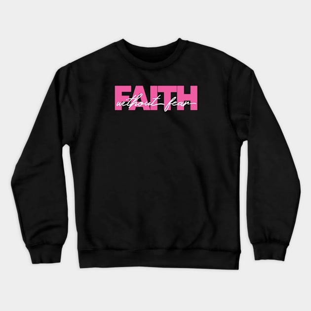 Faith without fear Crewneck Sweatshirt by Third Day Media, LLC.